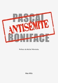 Pascal Boniface - L'antisémite.