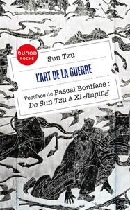 Pascal Boniface - L'Art de la guerre - Postface de Pascal Boniface - De Sun Tzu à Xi Jinping.