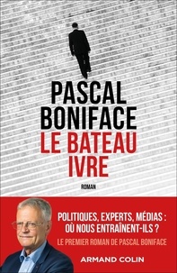 Pascal Boniface - Le bateau ivre.