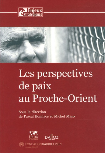 Pascal Boniface et Michel Maso - Les perspectives de paix au Proche-Orient.