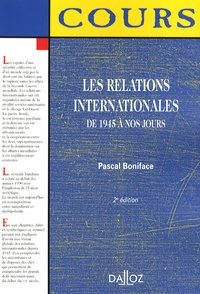 Pascal Boniface - Les relations internationales de 1945 à nos jours.