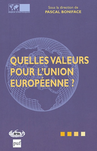 Pascal Boniface et  Collectif - Quelles valeurs pour l'Union européenne ?.