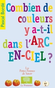 Pascal Bordé - Combien de couleurs y a-t-il dans l'arc-en-ciel ?.