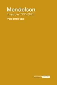 Pascal Bouaziz - Mendelson - Intégrale (1995-2021).