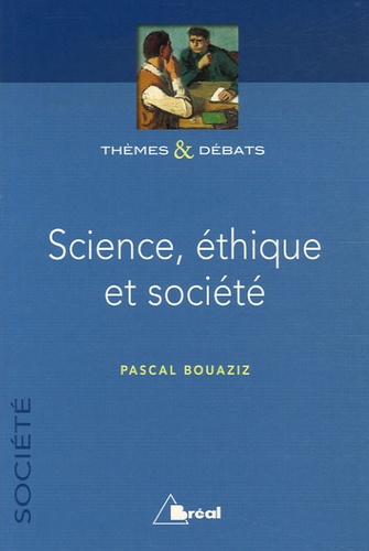 Pascal Bouaziz - Science, éthique et société.