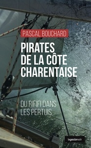 Pascal Bouchard - LE GESTE NOIR 266 : Pirates de la cote charentaise - du rififi dans les pertuis (geste) (geste noir).