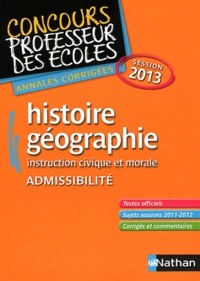 Pascal Bourassin - Histoire, géographie, instruction civique et morale admissibilité - Annales corrigées session 2013.
