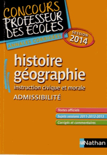 Pascal Bourassin - Histoire-géographie instruction civique et morale admissibilité - Annales corrigées session 2014.