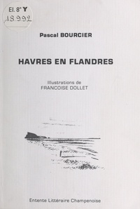 Pascal Bourcier - Havres en Flandres.