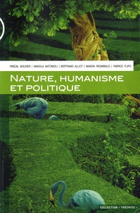 Pascal Bouvier et Manola Antonioli - Nature, humanisme et politique.