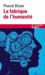 La fabrique de l’humanité