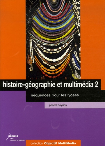 Pascal Boyries - Histoire-géographie et multimédia 2 - Séquences pour les lycées. 1 Cédérom