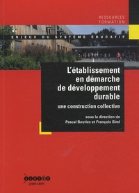Pascal Boyries et François Sirel - L'établissement en démarche de développement durable - Une construction collective.