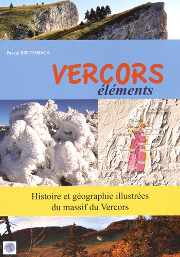 Pascal Breitenbach - Vercors éléments - Histoire et géographie illustrées du massif du Vercors.