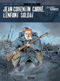 Pascal Bresson et Stéphane Duval - Jean-Corentin Carré, l'enfant-soldat Tome 1 : 1915-1916.