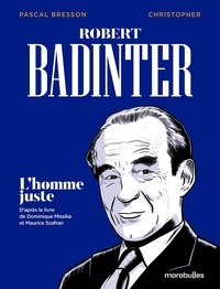 Pascal Bresson et  Christopher - Robert Badinter - L'homme juste.
