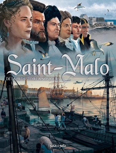 Saint-Malo. De la Préhistoire à nos jours