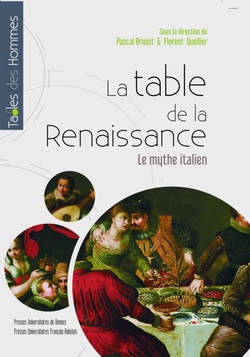 La table de la Renaissance. Le mythe italien