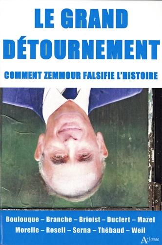 Le grand détournement. Quand Zemmour falsifie l'histoire