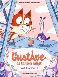 Pascal Brissy et Jess Pauwels - Gustave de la Tour Eiffel Tome 3 : Quel drôle d'oeuf !.