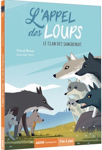 Pascal Brissy - L'appel des loups Tome 2 : Le clan des Sangrenuit.