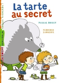Pascal Brissy et Florence Langlois - La tarte au secret.