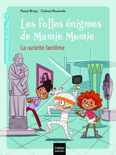 Pascal Brissy - Les folles énigmes de Mamie Momie - La raclette fantôme GS/CP 5/6 ans.
