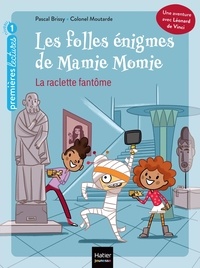 Pascal Brissy et Moutarde Colonel - Les folles énigmes de Mamie Momie Tome 1 : La raclette fantôme.