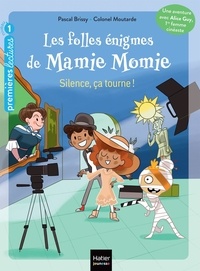 Pascal Brissy et  Colonel Moutarde - Les folles énigmes de Mamie Momie Tome 6 : Silence, ça tourne !.