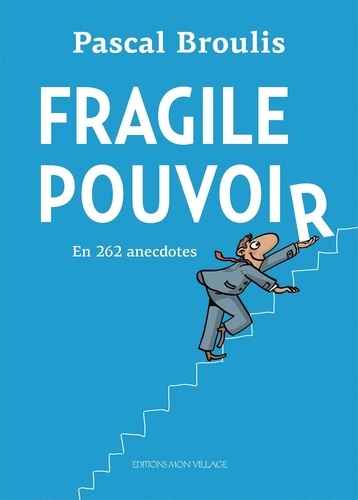Pascal Broulis - Fragile pouvoir.
