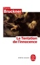 Pascal Bruckner - La tentation de l'innocence.