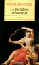 Pascal Bruckner - Le paradoxe amoureux.