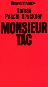 Pascal Bruckner - Monsieur Tac.