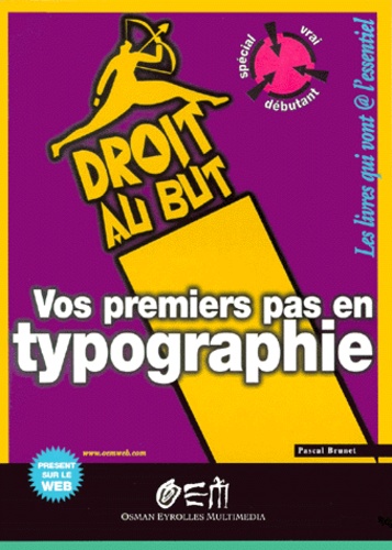 Pascal Brunet - Vos Premiers Pas En Typographie.