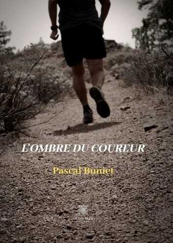 Pascal Buniet - L'ombre du coureur.