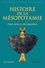 Histoire de la Mésopotamie. Dieux, héros et cités légendaires