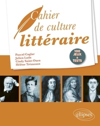 Pascal Caglar et Julien Lada - Cahier de culture littéraire - 100 jeux et tests.
