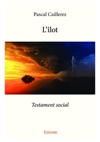 Pascal Caillerez - L'îlot - Testament social.
