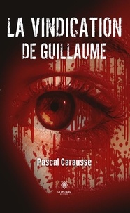 Pascal Carausse - La vindication de Guillaume.