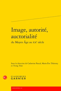 Image, autorité, auctorialité du Moyen Age au XXe siècle