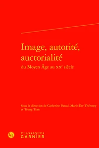 Image, autorité, auctorialité du Moyen Age au XXe siècle