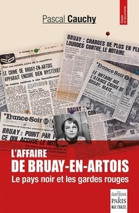 Pascal Cauchy - L'affaire de Bruay-en-Artois - Le pays noir et les gardes rouges.