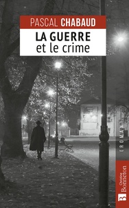 Pascal Chabaud - La guerre et le crime.