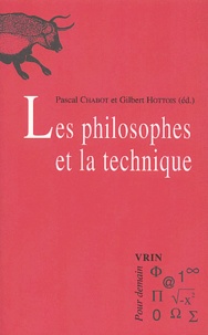 Pascal Chabot et Gilbert Hottois - Les philosophes et la technique.