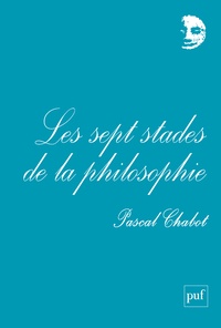 Pascal Chabot - Les sept stades de la philosophie.