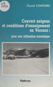 Pascal Chaffard - Couvert neigeux et conditions d'enneigement en Vercors : pour une utilisation touristique.