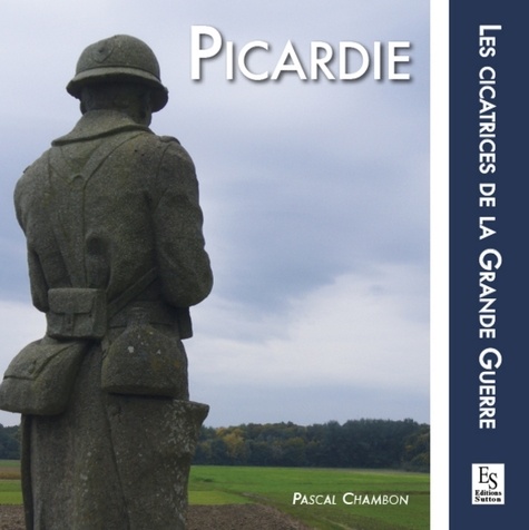 Pascal Chambon - Picardie, cicatrices de la Grande Guerre.