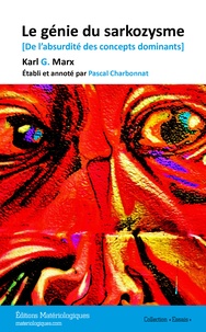 Pascal Charbonnat - Le génie du sarkozysme.