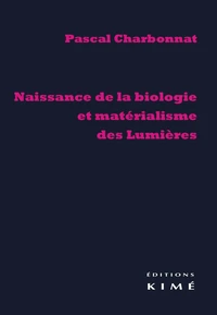 Naissance de la biologie et matérialisme des Lumières