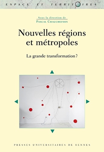 Nouvelles régions et métropoles. La grande transformation ?